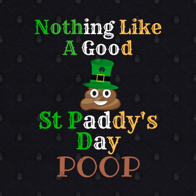 Nothing Like A Good St Paddy's Day Poop to Irish - Gift For Paddy by giftideas